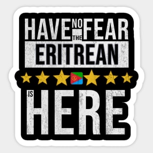 Have No Fear The Eritrean Is Here - Gift for Eritrean From Eritrea Sticker